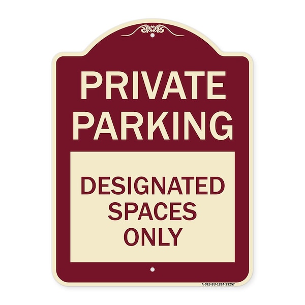 Private Parking Designated Spaces Heavy-Gauge Aluminum Architectural Sign, 24" x 18", BU-1824-23257